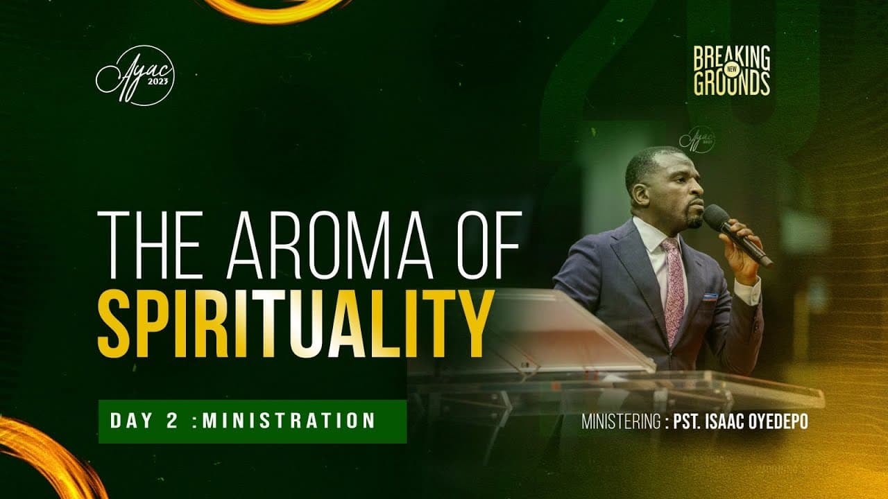 AYAC 2023: DAY 2: AROMA OF SPIRITUALITY || PASTOR ISAAC OYEDEPO|| LFCWWYOUTH